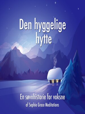 cover image of Den hyggelige hytte. En søvnhistorie for voksne
